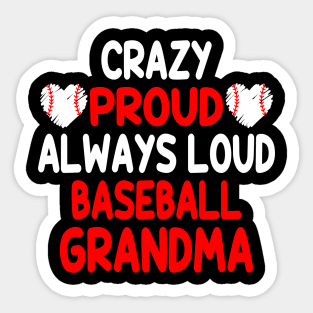 Crazy Proud Always Loud Baseball Grandma Funny Baseball Sticker